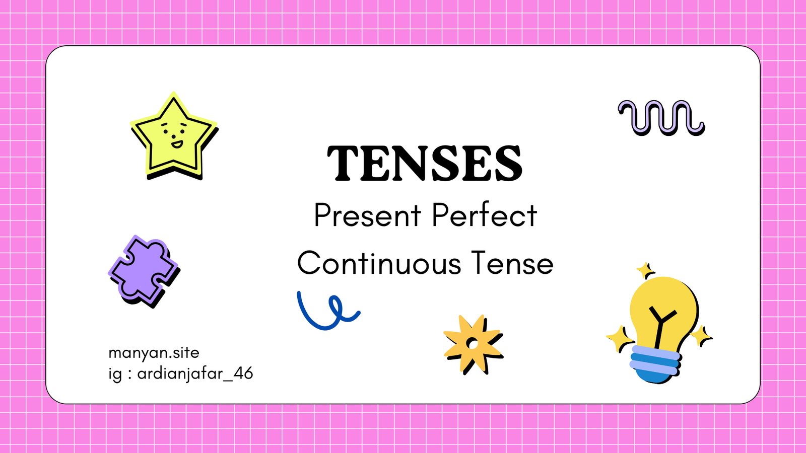 Present Perfect Continuous Tense: Definisi, Rumus & Contoh
